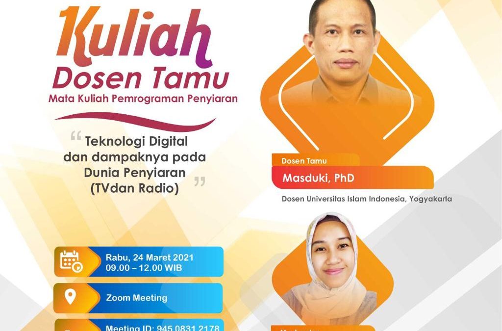 Kuliah Dosen Tamu : Menelisik Dampak Teknologi Digital pada Dunia Penyiaran