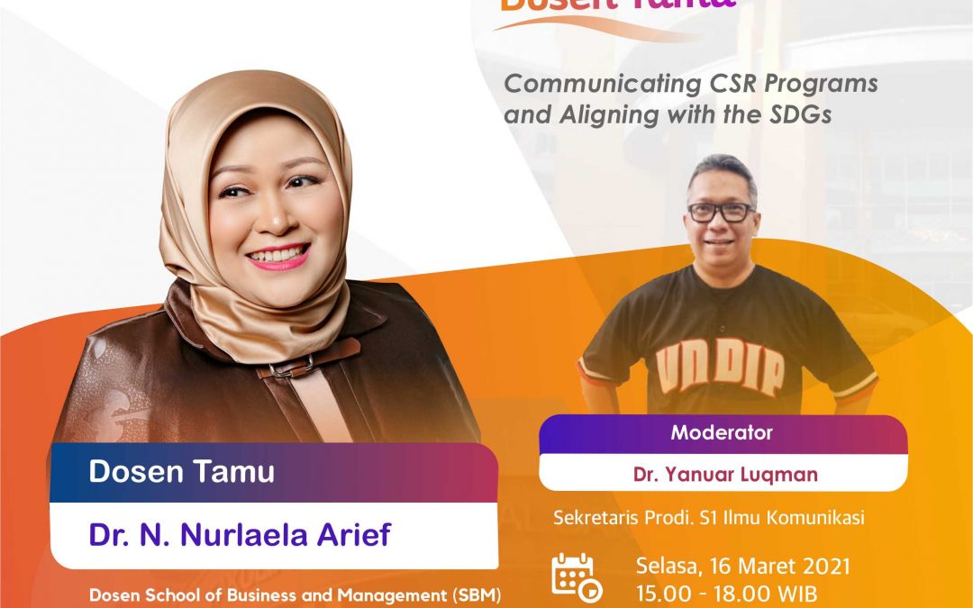Kuliah Dosen Tamu pada Mata Kuliah Komunikasi untuk perubahan sosial dengan tema “Communicating CSR Programs and Aligning with the SDGs”