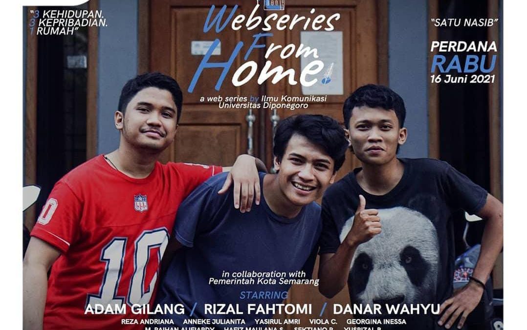 Web Series From Home, Project Edukasi Covid-19 Kolaborasi  Mahasiswa  Ilmu Komunikasi Bersama Pemkot Semarang